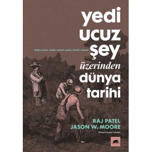 Yedi Ucuz Şey Üzerinden Dünya Tarihi