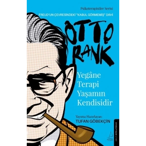Yegane Terapi Yaşamın Kendisidir-Otto Rank