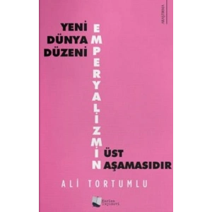 Yeni Dünya Düzeni Emperyalizmin Üst Aşamasıdır