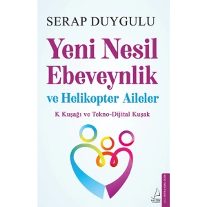 Yeni Nesil Ebeveynlik Ve Helikopter Aileler