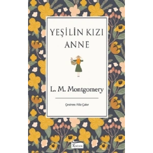 Yeşilin Kızı Anne (Bez Ciltli)
