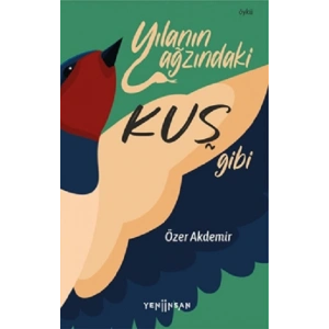 Yılanın Ağzındaki Kuş Gibi