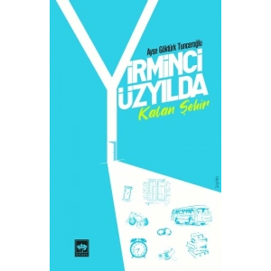 Yirminci Yüzyılda Kalan Şehir
