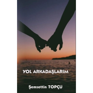 Yol Arkadaşlarım