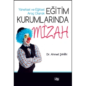 Yönetsel ve Eğitsel Araç Olarak Eğitim Kurumlarında Mizah