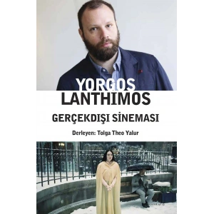 Yorgos Lanthimos Gerçekdışı Sineması