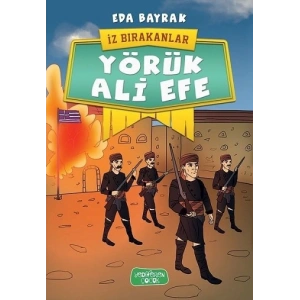 Yörük Ali Efe - İz Bırakanlar