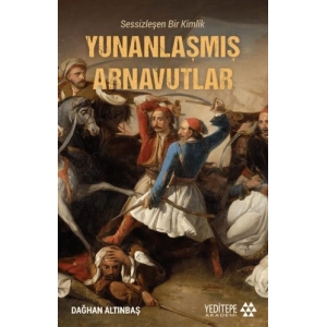 Yunanlaşmış Arnavutlar - Sessizleşen Bir Kimlik