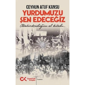 Yurdumuzu Şen Edeceğiz