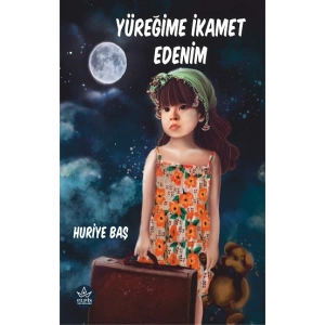 Yüreğime İkamet Edenim
