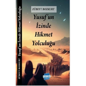 Yusuf’un Izinde Hikmet Yolculuğu
