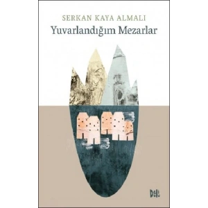 Yuvarlandığım Mezarlar