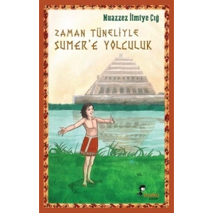 Zaman Tüneliyle Sümere Yolculuk