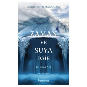 Zaman Ve Suya Dair Bir Buzula Ağıt