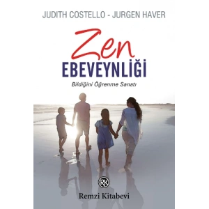 Zen Ebeveynliği - Bildiğini Öğrenme Sanatı