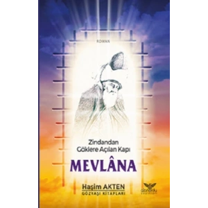 Zindandan Göklere Açılan Kapı Mevlana