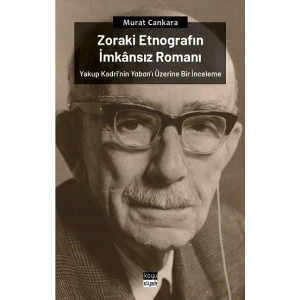 Zoraki Etnografın İmkansız Romanı