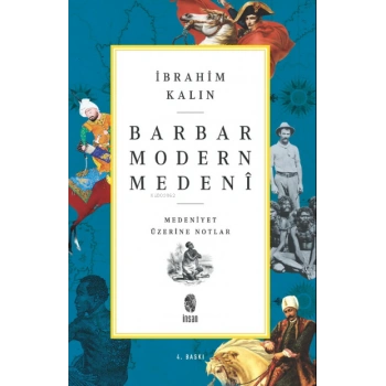 Barbar Modern Medeni; Medeniyet Üzerine Notlar