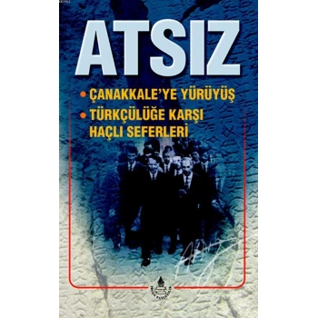 Çanakkaleye Yürüyüş; Türkçülüğe Karşı Haçlı Seferleri