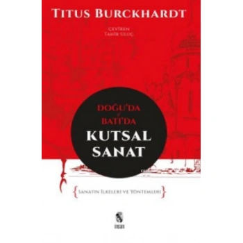 Doğuda ve Batıda Kutsal Sanat; Sanatın İlkeleri ve Yöntemleri