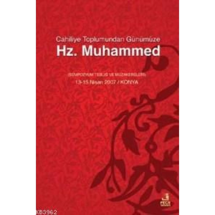 Cahiliyye Toplumundan Günümüze Hz. Muhammed