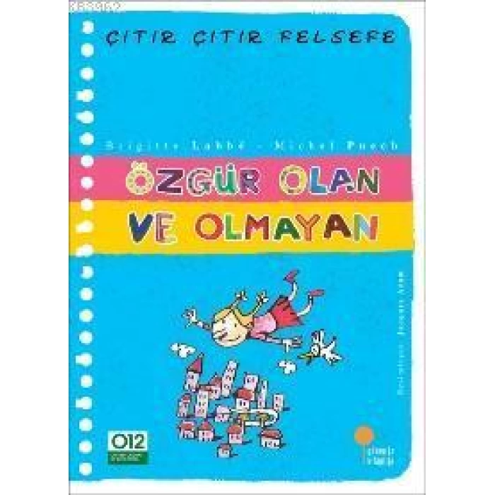 Özgür Olan ve Olmayan; Çıtır Çıtır Felsefe 9