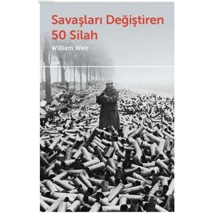 Savaşları Değiştiren 50 Silah