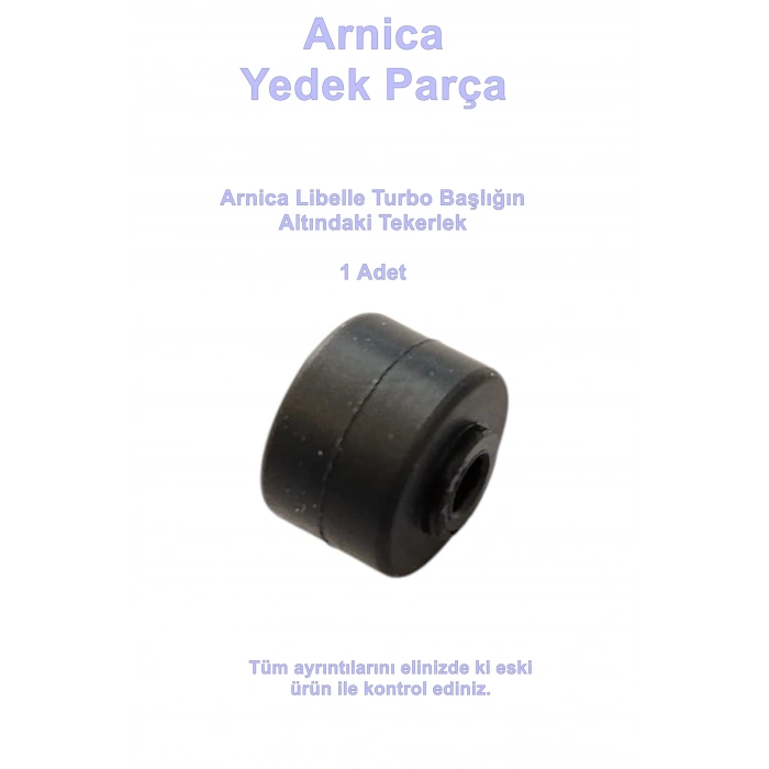 ARNİCA Libella Fırçalı Turbo Başlık Alt Küçük Tekerlek (Eski Model EP TF Orjinal Yedek Parça)