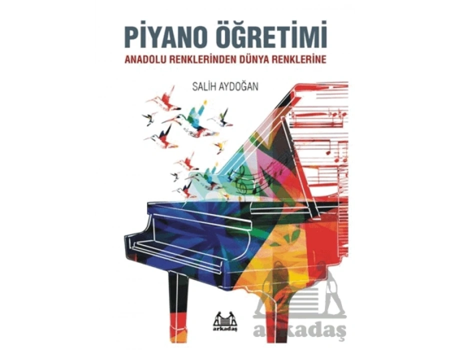 Piyano Öğretimi - Anadolu Renklerinden Dünya Renklerine