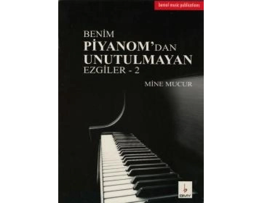 Benim Piyanomdan Unutulmayan Ezgiler-2  MİNE MUCUR