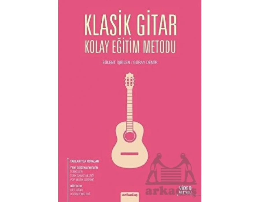 Klasik Gitar Kolay Eğitim Metodu -BÜLENT İŞBİLEN