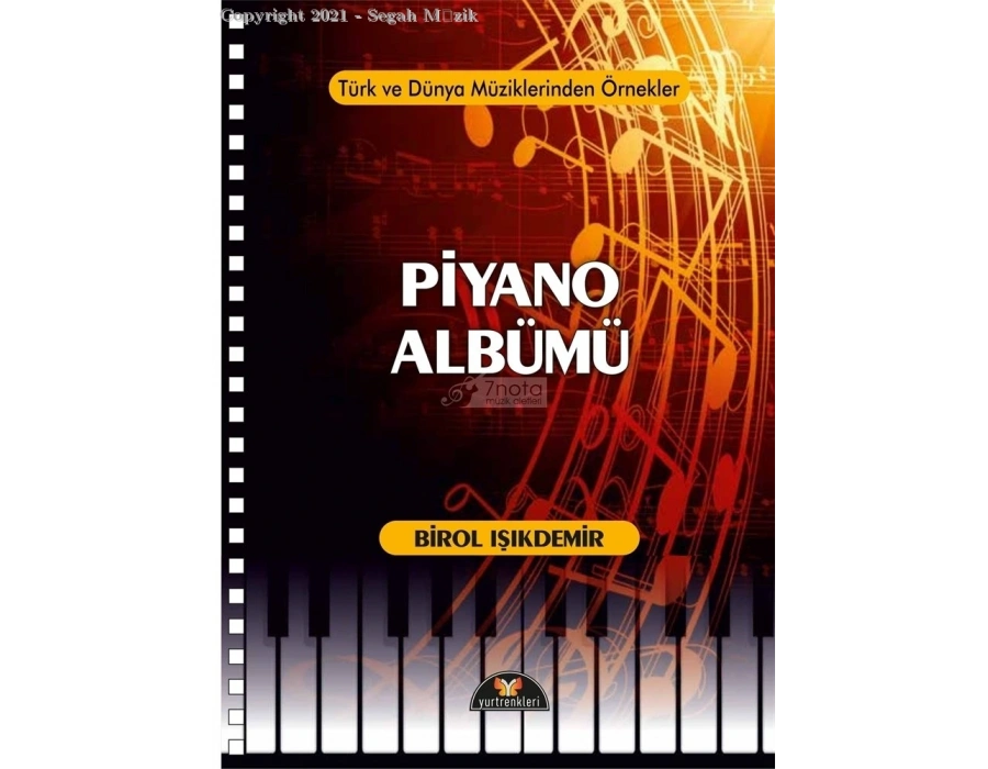 PİYANO ALBÜMÜ - BİROL IŞIKDEMİR - TÜRK VE DÜNYA MÜZİKLERİNDEN ÖRNEKLER
