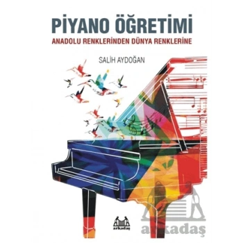 Piyano Öğretimi - Anadolu Renklerinden Dünya Renklerine