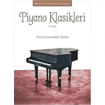 Piyano Klasikleri 2.Kitap: Barok Dönemden 20.Yüzyıla