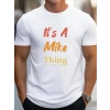 Erkek It Is A Mike Thing Baskılı Erkek T-shirt