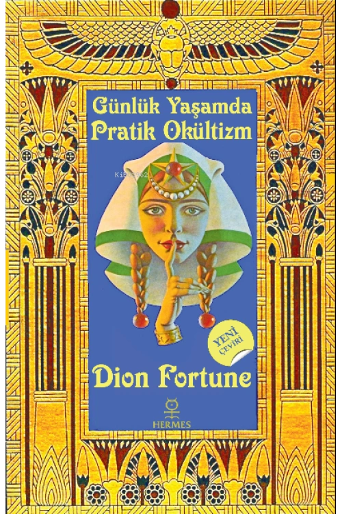 Pratik Okültizm; Günlük Yaşamda Uygulamalı Gizli Bilimler