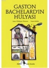Gaston Bachelardın Hülyası