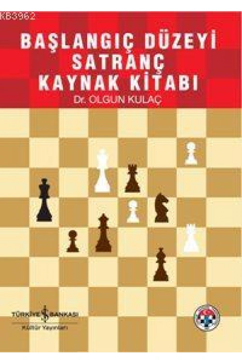 Başlangıç Düzeyi Satranç Kaynak Kitabı