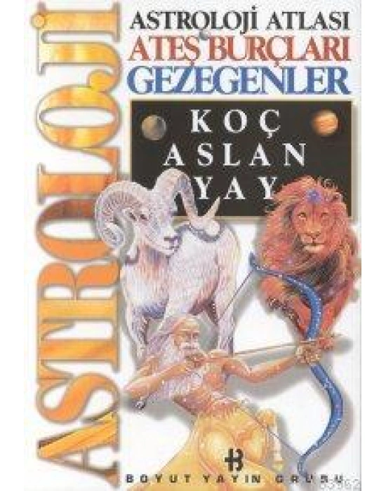 Astroloji Atlası Ateş Burçları ve Gezegenleri
