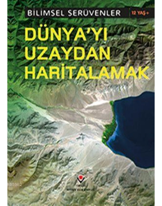 Bilimsel Serüvenler - Dünyayı Uzaydan Haritalamak