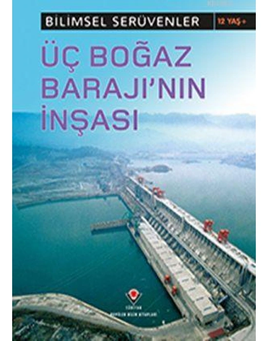 Bilimsel Serüvenler - Üç Boğaz Barajının İnşası