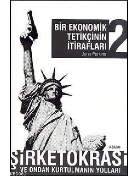 Bir Ekonomik Tetikçinin İtirafları 2; Şirketokrasi ve Ondan Kurtulmanın Yolları