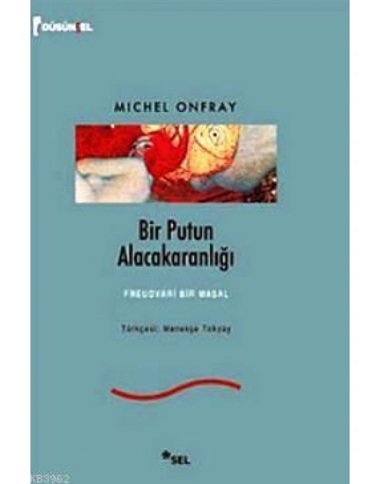 Bir Putun Alacakaranlığı; Freudvari Bir Masal