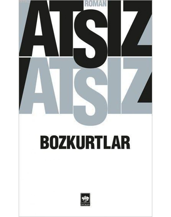 Bozkurtlar; Bozkurtlar Ölümü ve Bozkurtlar Diriliyor