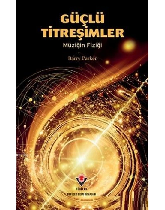 Güçlü Titreşimler; Müziğin Fiziği