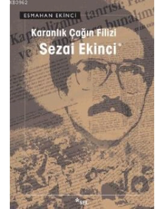 Karanlık Çağın Filizi Sezai Ekinci