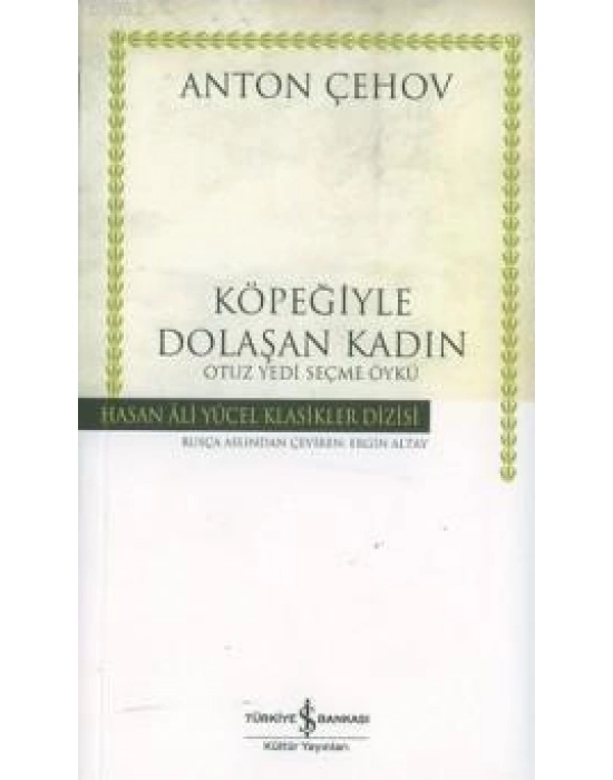 Köpeğiyle Dolaşan Kadın; Otuz Yedi Seçme Öykü