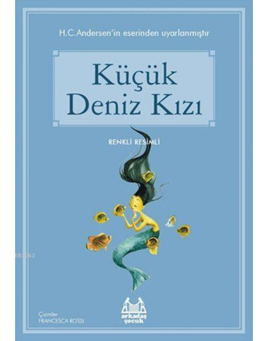 Küçük Deniz Kızı; Gökkuşağı Renkli Resimli Seri
