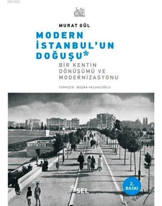 Modern İstanbulun Doğuşu; Bir Kentin Dönüşümü ve Modernizasyonu
