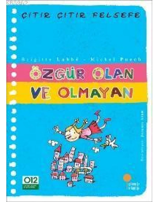 Özgür Olan ve Olmayan; Çıtır Çıtır Felsefe 9